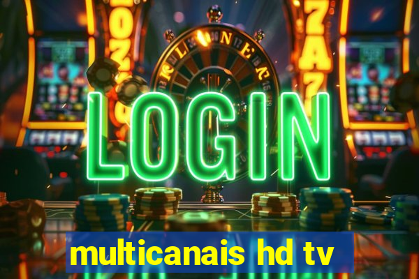 multicanais hd tv